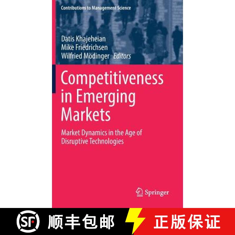 【3-4周达】Competitiveness in Emerging Markets : Market Dynamics in the Age of Disruptive Technologies [9783319717210]