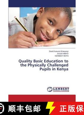 预订 Quality Basic Education to the Physically Challenged Pupils in Kenya [9783659590603]