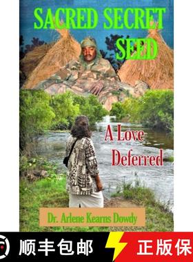 预订 Sacred Secret Seed: A Love Deferred [9781734282115]