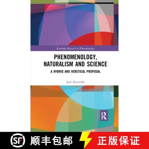 【3-4周达】Phenomenology, Naturalism and Science: A Hybrid and Heretical Proposal [9780367594527]