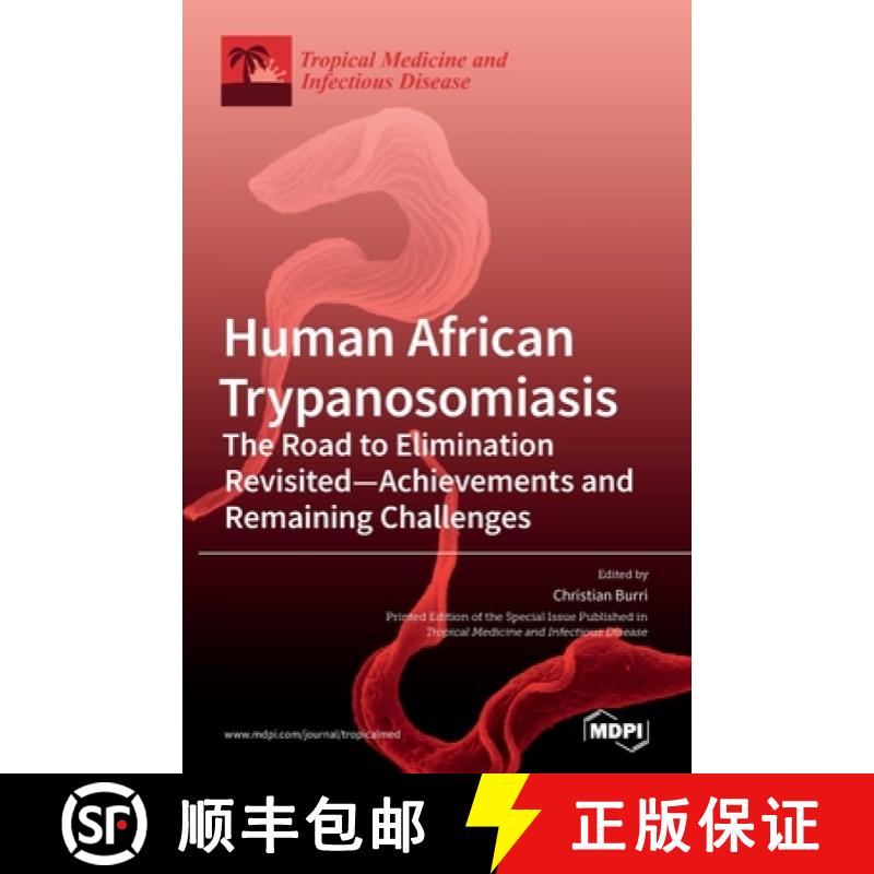 【3-4周达】Human African Trypanosomiasis (Sleeping Sickness): The Road to Elimination Revisited-Achie... [9783039289639]