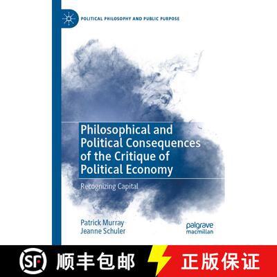 【3-4周达】Philosophical and Political Consequences of the Critique of Political Economy: Recognizing... [9783031375477]
