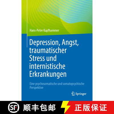 【3-4周达】精装 Depression, Angst, traumatischer Stress und internistische Erkrankungen: Eine psychos... [9783662658727]