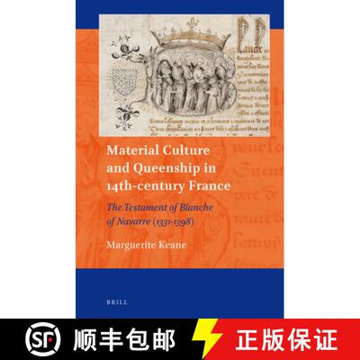 预订 精装 Material Culture and Queenship in 14th-Century France: The Testament of Blanche of Navarre ... [9789004248366]
