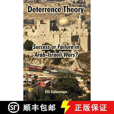 【3-4周达】Deterrence Theory: Success or Failure in Arab-Israeli Wars? [9781410219763]
