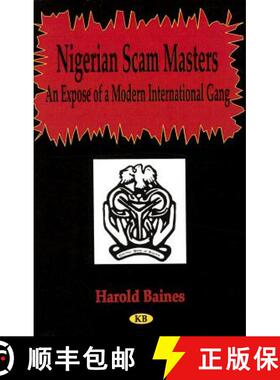 【3-4周达】Nigerian Scam Masters: An Expose of a Modern International Gang [9781560722670]