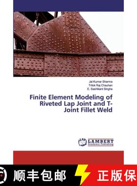 预订 Finite Element Modeling of Riveted Lap Joint and T-Joint Fillet Weld [9786200440655]