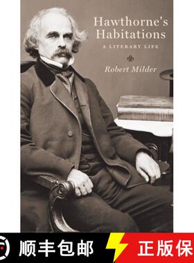 【3-4周达】Hawthorne's Habitations: A Literary Life [9780199917259]
