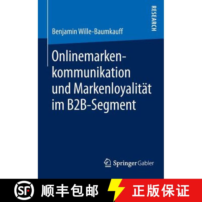 【3-4周达】Onlinemarkenkommunikation und Markenloyalitaet im B2B Segment [9783658098308]