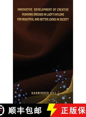 【3-4周达】Innovative Development of Creative Fashions Dressed in Lady's Nylons for Beautiful and Bet... [9781956480764]