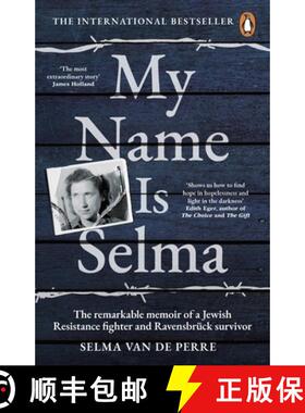 【3-4周达】My Name Is Selma : The remarkable memoir of a Jewish Resistance fighter and Ravensbrück s... [9781784165673]