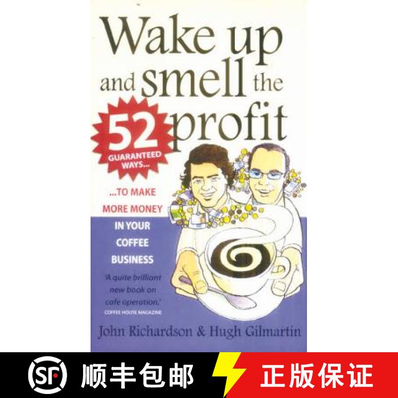 【3-4周达】Wake Up and Smell the Profit: 52 Guaranteed Ways to Make More Money in Your Coffee Business [9781845283346]