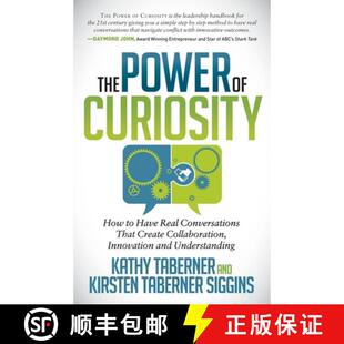 【3-4周达】The Power of Curiosity : How to Have Real Conversations that create Collaboration, Innovat... [9781630473969]