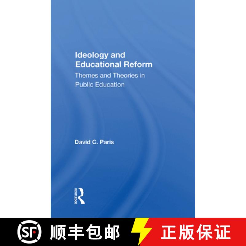 【3-4周达】Ideology and Educational Reform: Themes and Theories in Public Education [9780367010348]