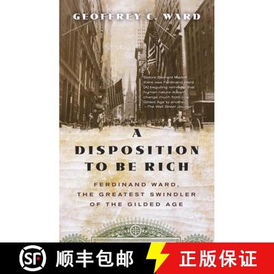 【3-4周达】A Disposition to Be Rich: Ferdinand Ward, the Greatest Swindler of the Gilded Age [9780345804693]