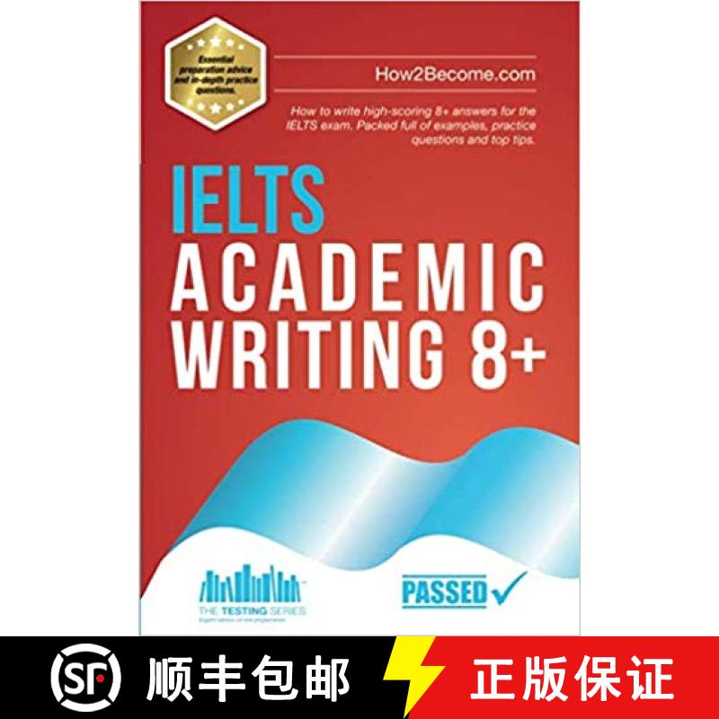 【3-4周达】IELTS Academic Writing 8+: How to write high-scoring 8+ answers for the IELTS exam. Packed... [9781912370375]图片
