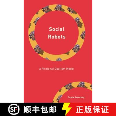 【3-4周达】Social Robots : A Fictional Dualism Model [9781538185025]