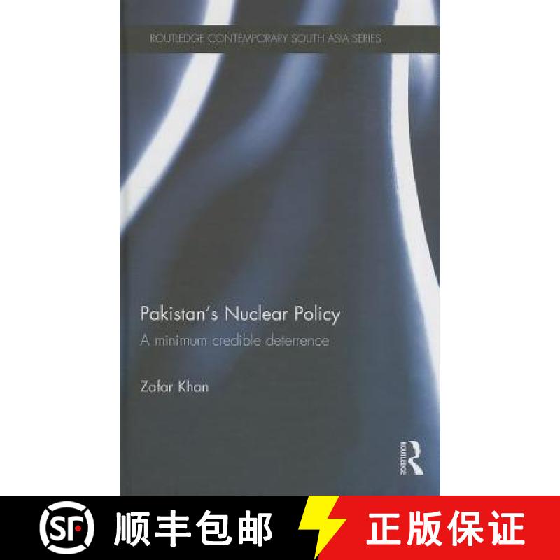 【3-4周达】Pakistan's Nuclear Policy: A Minimum Credible Deterrence [9781138778795]