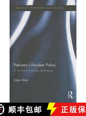 【3-4周达】Pakistan's Nuclear Policy: A Minimum Credible Deterrence [9781138778795]