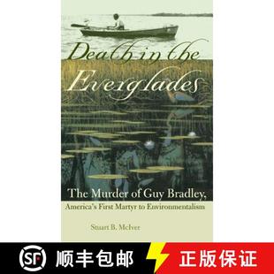 First the Murder Guy The America Everglades 9780813066011 Environmenta... Death 4周达 Bradley Martyr