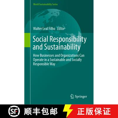 【3-4周达】精装 Social Responsibility and Sustainability : How Businesses and Organizations Can Opera... [9783030035617]