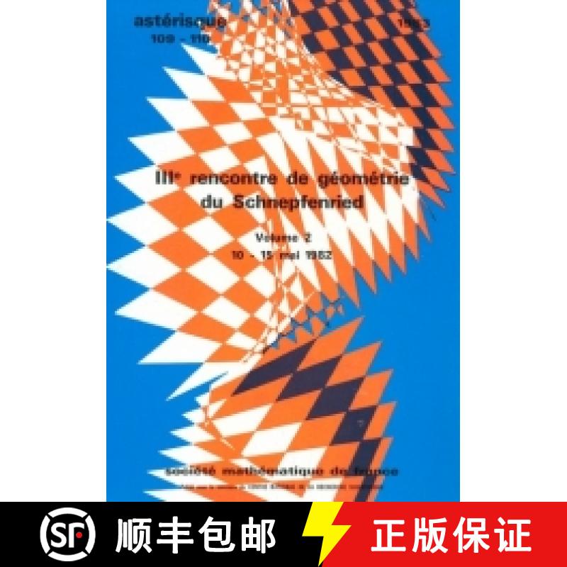 预订 IIIe rencontre de géométrie de Schnepfenried (mai 1982), Vol. II 法国数学学会 [9782856294086]