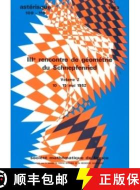 预订 IIIe rencontre de géométrie de Schnepfenried (mai 1982), Vol. II 法国数学学会 [9782856294086]
