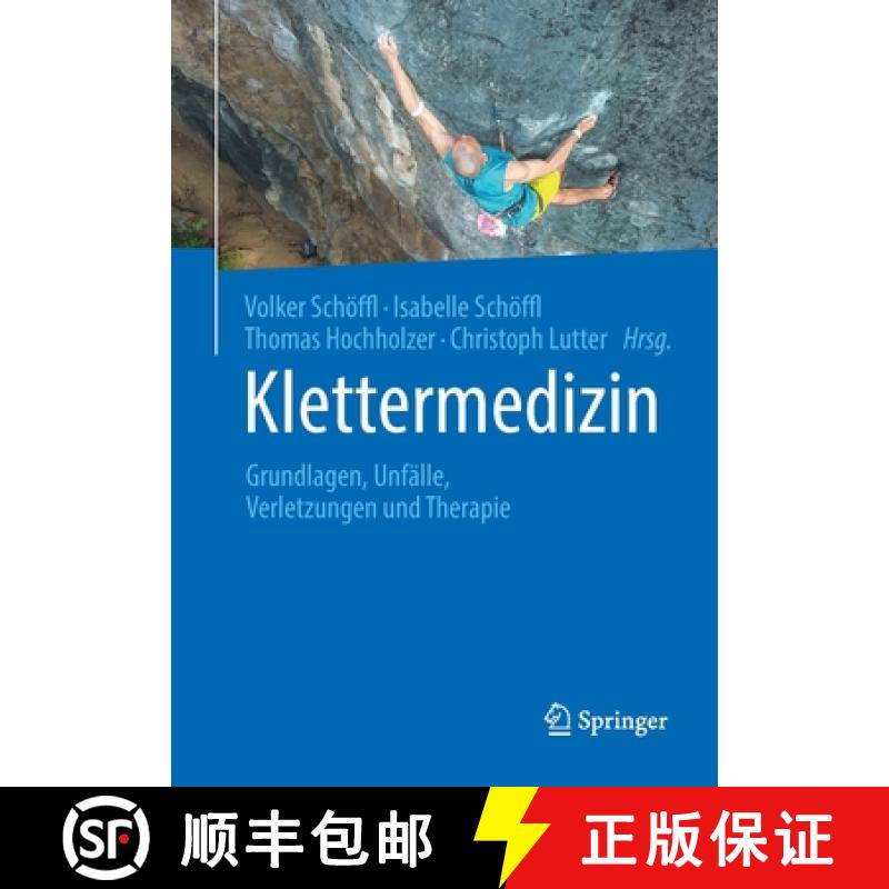 【3-4周达】Klettermedizin : Grundlagen, Unfälle, Verletzungen und Therapie [9783662610893]