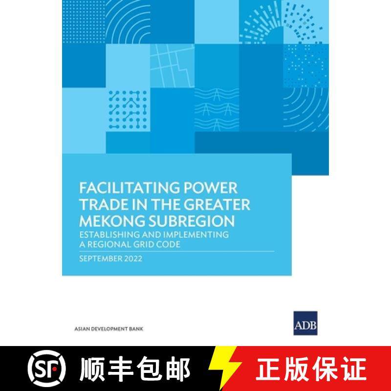 【3-4周达】Facilitating Power Trade in the Greater Mekong Subregion: Establishing and Implementing a ... [9789292696641]