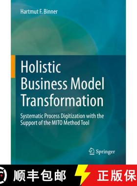 【3-4周达】Holistic Business Model Transformation : Systematic Process Digitization with the Support ... [9783658373696]