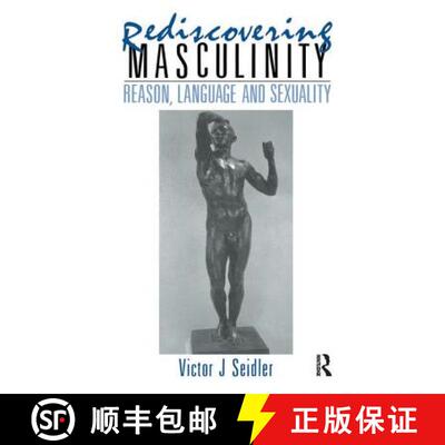 【3-4周达】精装 Rediscovering Masculinity: Reason, Language and Sexuality [9781138428881]