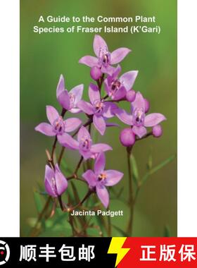 【3-4周达】A Guide to the Common Plant Species of Fraser Island (K'Gari) [9780648755562]