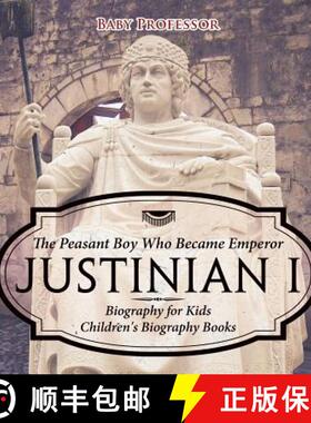 【3-4周达】Justinian I: The Peasant Boy Who Became Emperor - Biography for Kids | Children's Biograph... [9781541916296]