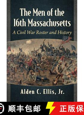 【3-4周达】The Men of the 16th Massachusetts : A Civil War Roster and History [9781476689937]