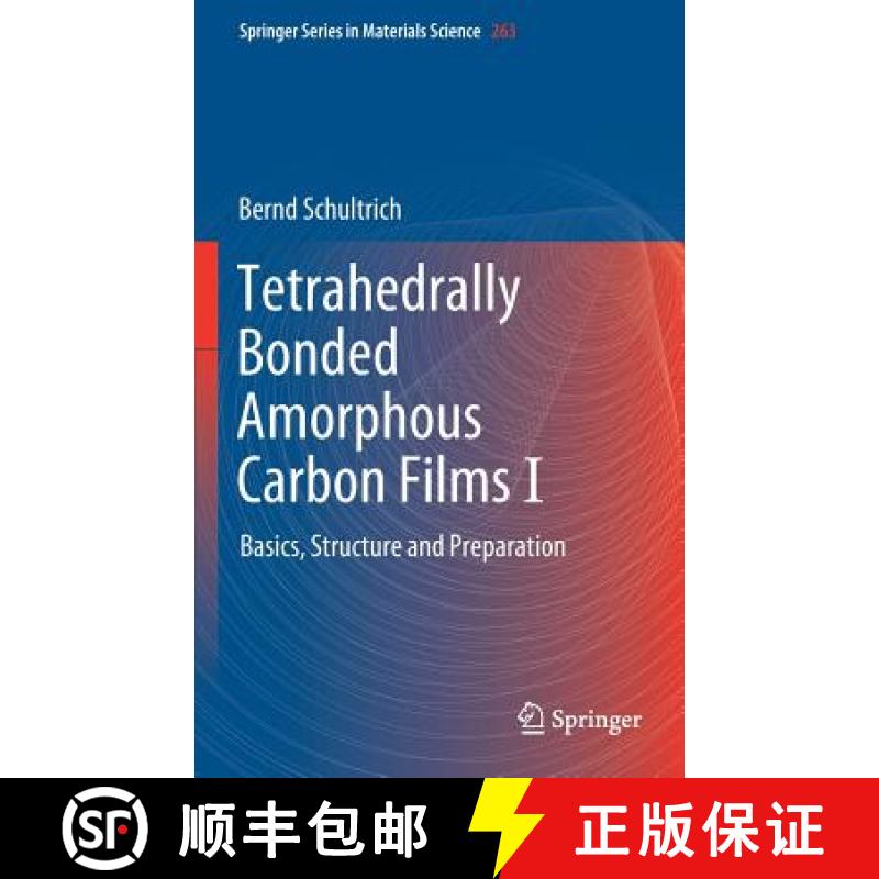 【3-4周达】Tetrahedrally Bonded Amorphous Carbon Films I : Basics, Structure and Preparation [9783662559253]