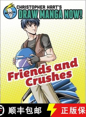 【3-4周达】Friends and Crushes: Christopher Hart's Draw Manga Now! [9780385345491]