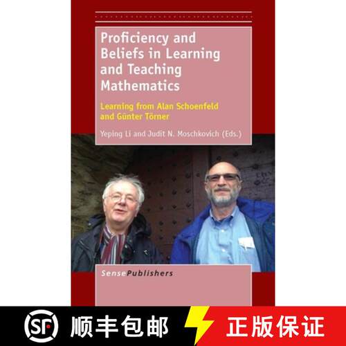 预订 Proficiency and Beliefs in Learning and Teaching Mathematics: Learning from Alan Schoenfeld and ... [9789462092976]