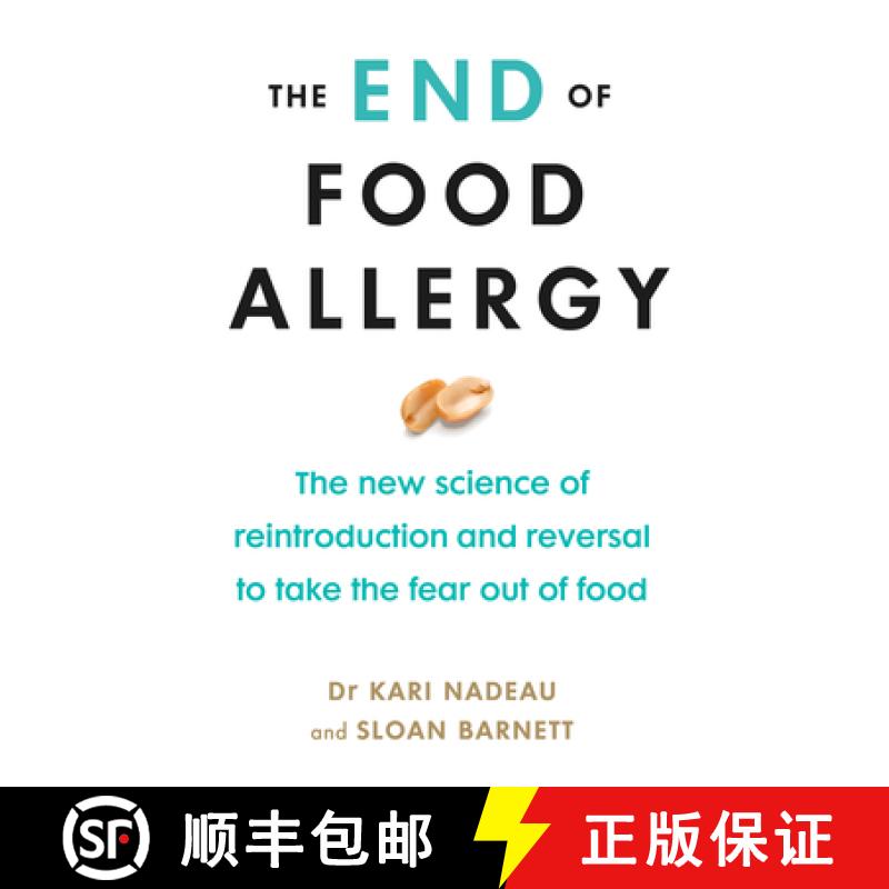 【3-4周达】The End of Food Allergy : The New Science of Reintroduction and Reversal to Take the Fear ... [9781785043215]
