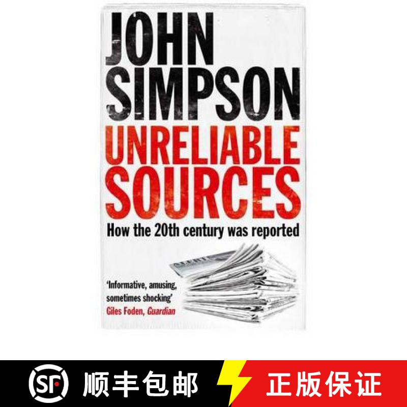 【4周达】Unreliable Sources: How the Twentieth Century Was Reported [9780330435635]