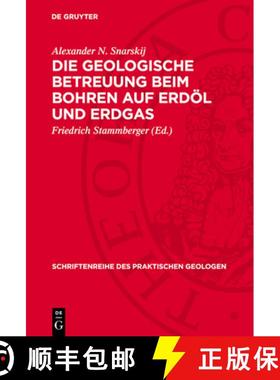 预订 Die Geologische Betreuung Beim Bohren Auf Erdöl Und Erdgas [9783112730980]