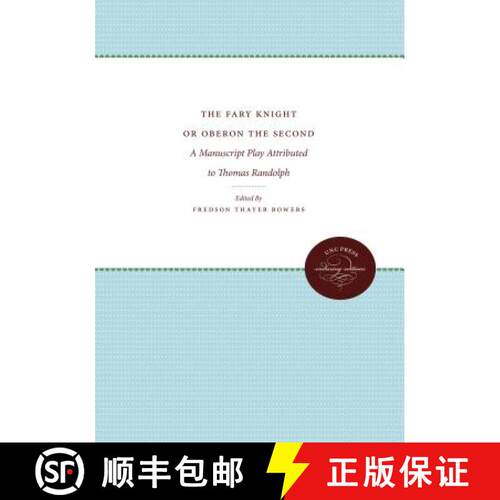 预订 The Fary Knight or Oberon the Second – A Manuscript Play Attributed to Thomas Randolph [9781469613352]