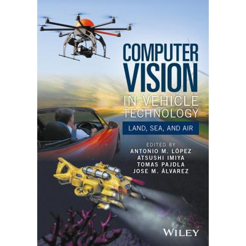 【4周达】Computer Vision In Vehicle Technology - Land, Sea,And Air [Wiley电子电气工程] [9781118868072]