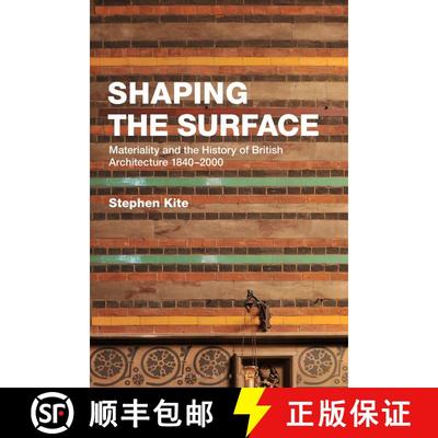 【3-4周达】Shaping the Surface: Materiality and the History of British Architecture 1840-2000 [9781350320659]