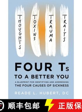 【3-4周达】4Ts to a Better You: A Blueprint for Identifying and Addressing the Four Causes of Sickness [9781963678048]