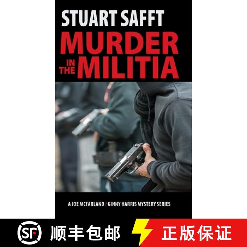 【3-4周达】Murder in the Militia: A Joe MacFarland/Ginny Harris Mystery [9781954786127]