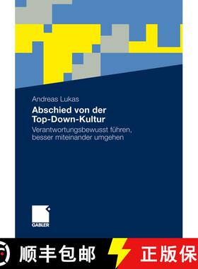 【3-4周达】Abschied von der Top-Down-Kultur: Verantwortungsbewusst führen, besser miteinander umgehen [9783834931863]