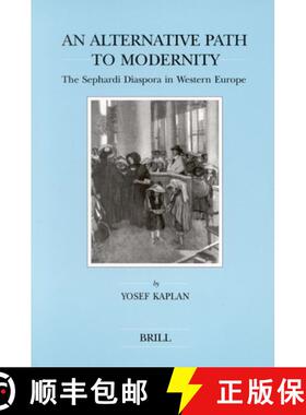 预订 An Alternative Path to Modernity: The Sephardi Diaspora in Western Europe [9789004117426]