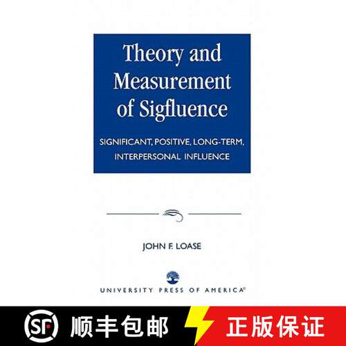 【3-4周达】Theory and Measurement of Sigfluence: Significant, Positive, Long-Term, Interpersonal Infl... [9780761822592]