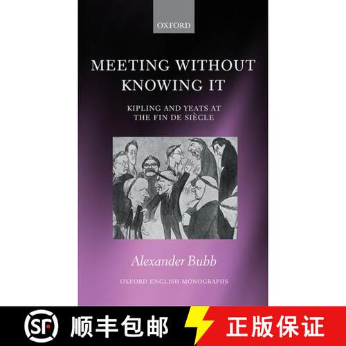 【3-4周达】精装 Meeting Without Knowing It: Kipling and Yeats at the Fin de Siaecle [9780198753872]