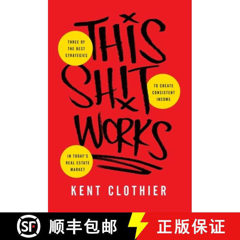 【3-4周达】This Sh*t Works : Three of the Best Strategies to Create Consistent Income in Today's Real... [9781544514864]